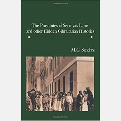The Prostitutes of Serruya's Lane and other Gibraltarian Histories (M.G. Sanchez)